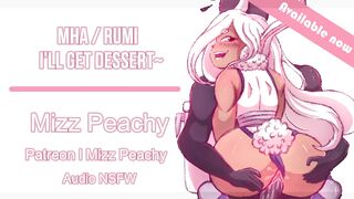 (NSFW Audio) MHA Rumi Ll I’ll get Dessert~