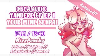 (NSFW Audio) Yandere Girlfriend EP 1 // your mine Senpai
