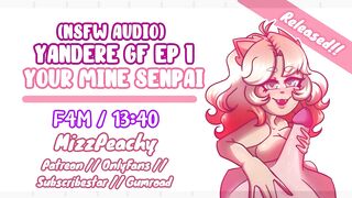 (NSFW Audio) Yandere Girlfriend EP 1 // your mine Senpai