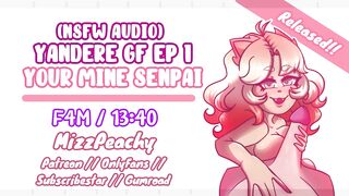 (NSFW Audio) Yandere Girlfriend EP 1 // your mine Senpai