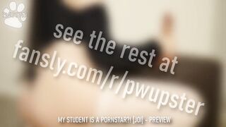 My Student Is A Pornstar?! - Pwupster JOI Instructions Preview