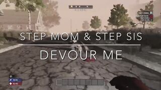 Step Mom and Step Sister Devour Me