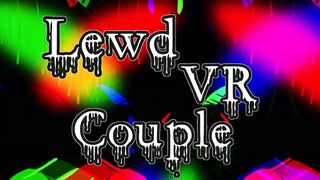 ♬ ADDICTED TO SUCKING ♬ LewdVRCouple Best Blowjob HMV
