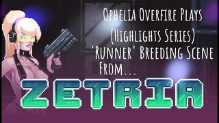 Ophelia Plays - Zetria (Highlights Series) - 'Runner' Breeding Scene (No Commentary)