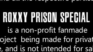 Roxxy Prison Special